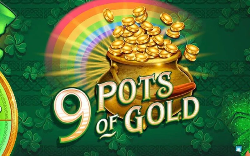 wowbet provides 9 Pots of Gold to play.