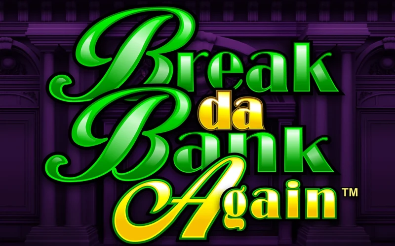 Play Break Da Bank Again on the wowbet platform.